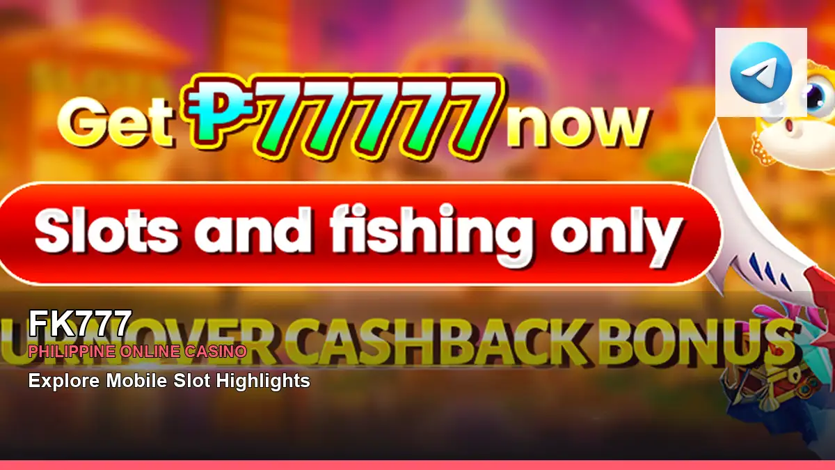 FK777 featured slots and live casino guide for Philippine players with featured game highlights
